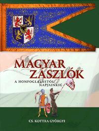 Magyar zászlók a honfoglalástól napjainkig