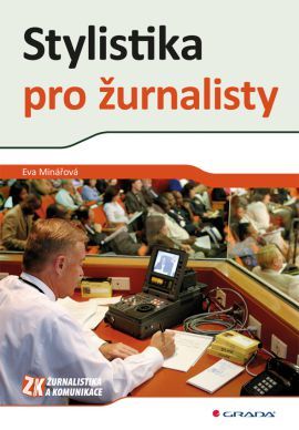 Kniha Stylistika pro žurnalisty - Eva Minářová