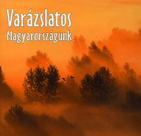 Varázslatos Magyarországunk