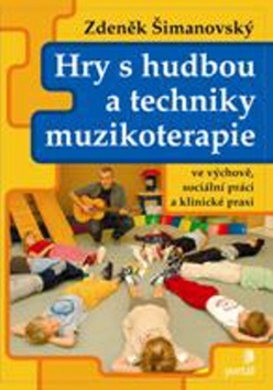 Kniha Hry s hudbou a techniky muzikoterapie