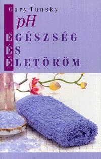 Kniha pH - Egészség és életöröm - Gary Tunsky