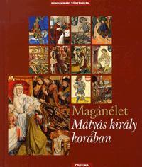 Magánélet Mátyás király korában