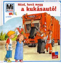 Nézd, hová megy a kukásautó!