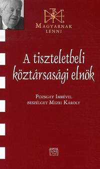 Kniha A tiszteletbeli köztársasági elnök - Károly Mezei