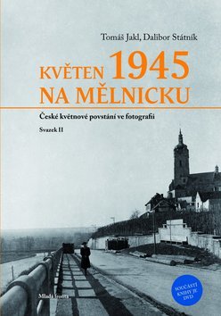 Kniha Květen 1945 na Mělnicku - Dalibor Státník,Tomaš Jakl