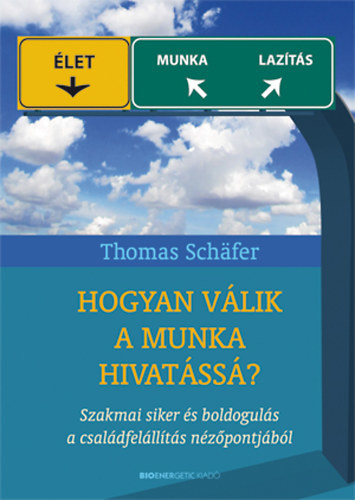 Kniha Hogyan válik a munka hivatássá? - Thomas Schäfer,Júlia Makra,Helga Ruttkay