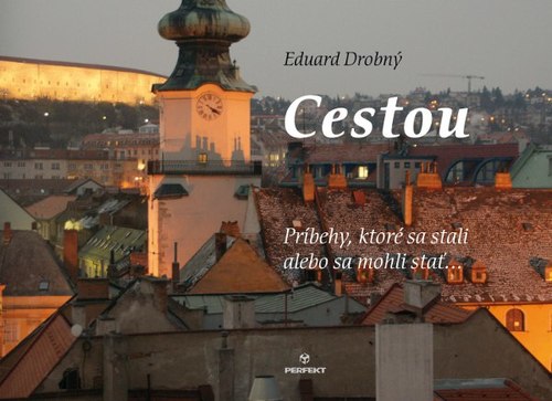 Kniha Cestou - Príbehy, ktoré sa stali alebo sa mohli stať...