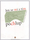 Jen se mi s tím pochlup
