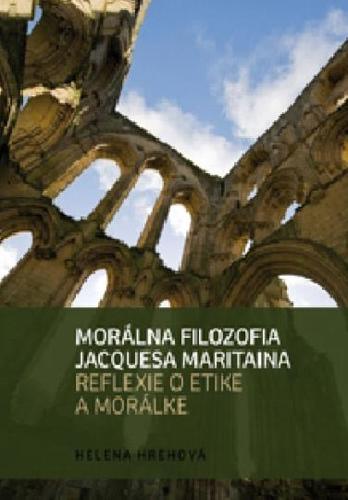 Kniha Morálna filozofia Jacquesa Maritaina - Helena Hrehová