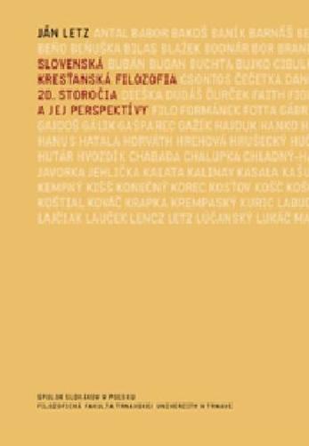 Kniha Slovenská kresťanská filozofia 20. storočia a jej perspektívy - Ján Letz