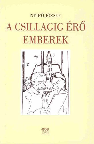 A csillagig érő emberek - József Nyírő