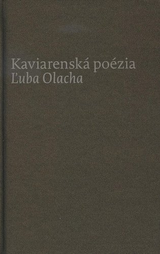 Kaviarenská poézia Ľuba Olacha