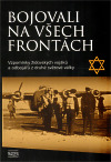 Bojovali na všech frontách