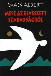 Mese az elveszett szabadságról