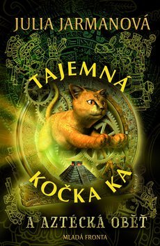 Tajemná kočka Ka a aztécká oběť