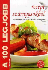 A 100 legjobb recept szárnyasokból