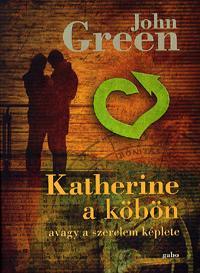 Katherine a köbön - John Green kúpite na Panta Rhei