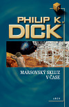 Kniha Marsovský skluz v čase - Philip K. Dick,Emil Labaj