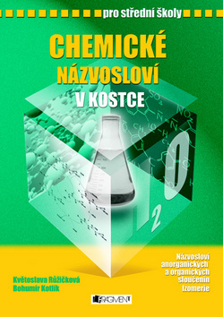 Chemické názvosloví v kostce pro SŠ - Bohumír Kotlík