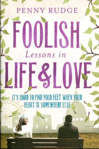 Foolish Lessons in Life and Love