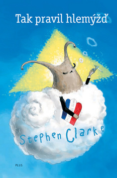 Kniha Tak pravil hlemýžď - Stephen Clarke,Ivan Vávra