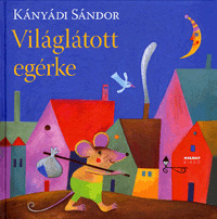 Kniha Világlátott egérke - Sándor Kányádi