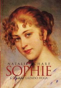 Sophie, Sissi lázadó húga - Natalie Scharf