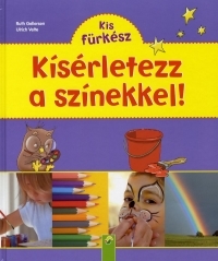 Kis Fürkész: Kísérletezz a színekkel!