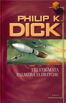 Tři stigmata Palmera Eldritche - Philip K. Dick,Jiří Pilch
