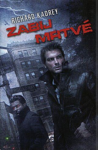 Kniha Zabij mrtvé - Richard Kadrey