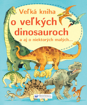 Veľká kniha o veľkých dinosauroch