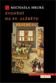 Kniha Zvonění na sv. Alžbětu - Michaela Hrubá