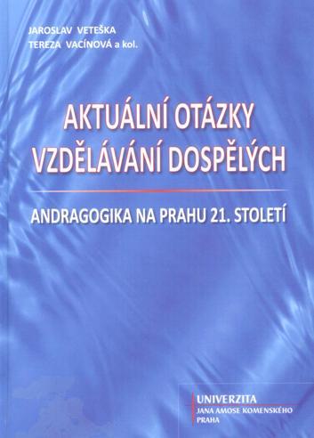 Aktuální otázky vzdělávání dospělých - Jaroslav Veteška,Terézia Vacínová