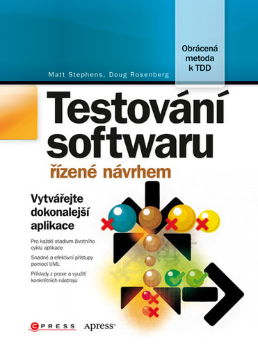 Testování softwaru řízené návrhem - Doug Rosenberg,Matt Stephens