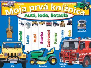 Moja prvá knižnica - Autá, lode, lietadlá