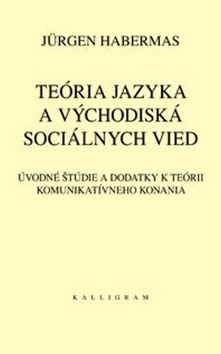 Teória jazyka a východiská sociálnych vied - Jürgen Habermas