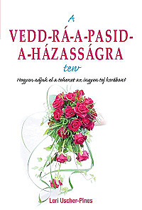 A Vedd-rá-a-pasid-a-házasságra terv
