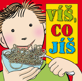 Víš, co jíš?