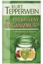 Máte prekyslený organizmus?