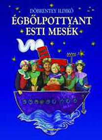 Égbőlpottyant esti mesék
