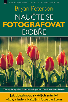 Naučte se fotografovat dobře - Bryan Peterson