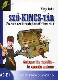 SZÓ-KINCS-TÁR - Autour du monde - le monde autour