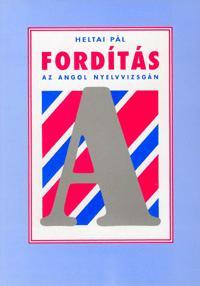 Kniha Fordítás az angol nyelvvizsgán - Pál Heltai