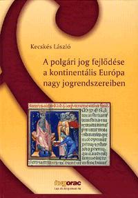 A polgári jog fejlődése a kontinentális Európa nagy jogrendszereiben