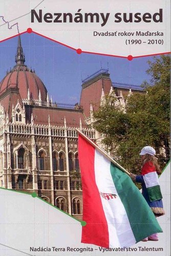 Kniha Neznámy sused - Dvadsať rokov Maďarska (1990 - 2010)