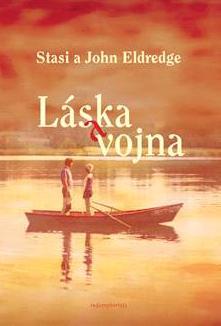 Kniha Láska a vojna - Stasi Eldredge,John Eldredge
