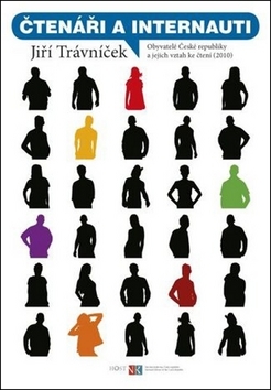 Kniha Čtenáři a internauti - Obyvatelé České republiky a jejich vztah ke čtení (2010)