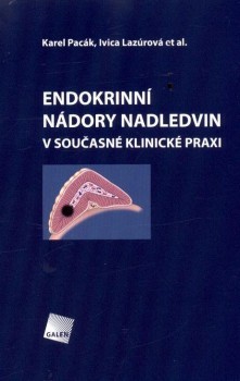 Kniha Endokrinní nádory nadledvin v současné klinické praxi - Karel Pacák,Ivica Lazúrová