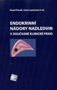Endokrinní nádory nadledvin v současné klinické praxi - Karel Pacák,Ivica Lazúrová