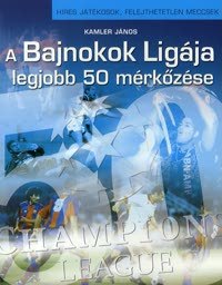 A Bajnokok Ligája legjobb 50 mérkőzése